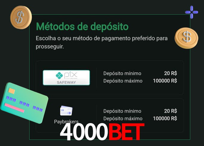 O cassino 4000bet oferece uma grande variedade de métodos de pagamento