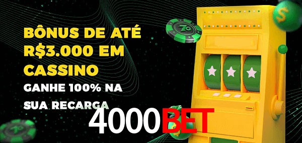 4000bet melhor bônus de depósito